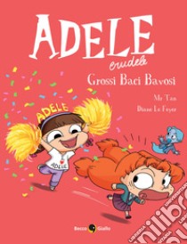 Adele crudele. Vol. 13: Grossi baci bavosi libro di Mr Tan