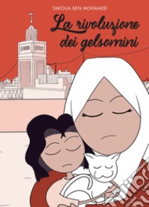 La rivoluzione dei gelsomini libro di Ben Mohamed Takoua