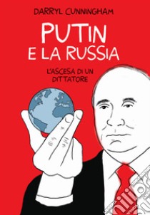 Putin e la Russia. L'ascesa di un dittatore libro di Cunningham Darryl