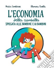 L'economia della ciambella spiegata alle bambine e ai bambini libro di Piacenza; Lambiase Nadia