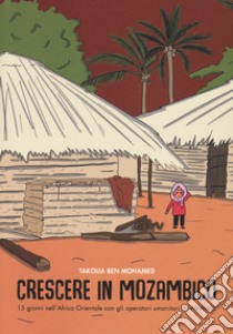 Crescere in Mozambico libro di Ben Mohamed Takoua