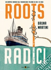 Roots. Radici libro di Martini Bruna