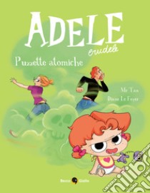 Adele crudele. Vol. 14: Puzzette atomiche libro di Mr Tan