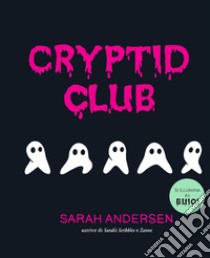 Cryptid club. Ediz. italiana libro di Andersen Sarah