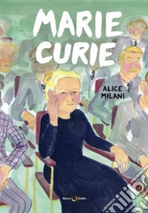 Marie Curie libro di Milani Alice