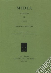 Medea. Ediz. critica. Vol. 2: Testo libro di Euripide; Martina A. (cur.)