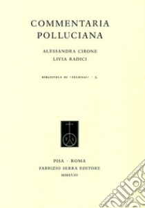 Commentaria polluciana libro di Cirone Alessandra; Radici Livia