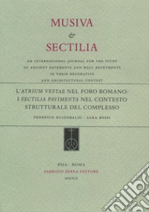 L'Atrium Vestae nel Foro Romano: i sectilia pavimenta nel contesto strutturale del complesso libro di Guidobaldi Federico; Bossi Sara