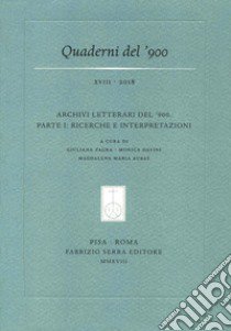 Quaderni del '900 (2018). Vol. 18: Archivi letterari del ?900. Parte I: ricerche e interpretazioni libro di Zagra G. (cur.); Davini M. (cur.); Kubas M. M. (cur.)