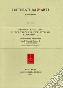 Narrare le immagini. Critici d'arte e critici letterari a confronto. Atti del Convegno internazionale (Napoli, 13-14 novembre 2017) libro di Caputo V. (cur.)