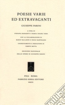 Poesie varie ed extravaganti. Ediz. critica libro di Parini Giuseppe; Baragetti S. (cur.); Tarsi M. C. (cur.); Ballarini M. (cur.)