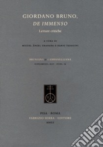 Giordano Bruno, «De Immenso». Letture critiche libro di Granada M. A. (cur.); Tessicini D. (cur.)