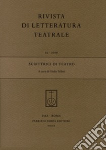 Rivista di letteratura teatrale (2019). Vol. 12: Scrittrici di teatro libro di Tellini G. (cur.)