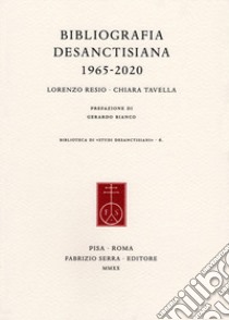 Bibliografia desanctisiana 1965-2020 libro di Resio Lorenzo; Tavella Chiara