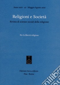 Religioni e società. Rivista di scienze sociali della religione (2020). Vol. 97: Per la libertà religiosa libro di Breskaya O. (cur.); Giordan G. (cur.); Zrinscak S. (cur.)