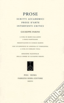Prose. Scritti accademici, prose d'arte, interventi critici libro di Parini Giuseppe; Ballarini M. (cur.); Bartesaghi P. (cur.)
