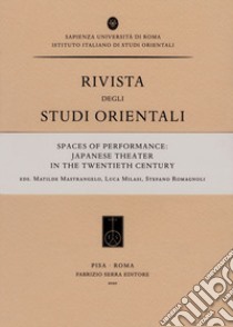 Spaces of performance: Japanese theater in the twentieth century libro di Mastrangelo M. (cur.); Milasi L. (cur.); Romagnoli S. (cur.)