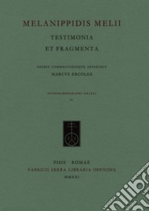 Melanippidis Melii. Testimonia et fragmenta libro di Melanippide di Melo; Ercoles M. (cur.)