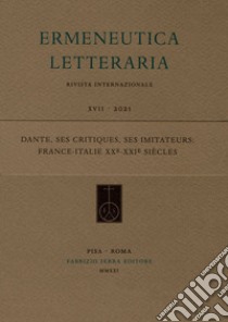 Dante, ses critiques, ses imitateurs: France-Italie XXe- XXIe siècles libro