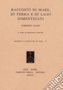 Racconti di mare, di terra e di lago dimenticati libro di Viani Lorenzo; Ciccuto M. (cur.)