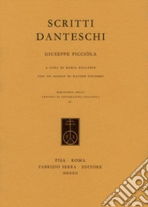 Scritti danteschi libro di Picciòla Giuseppe; Ballarin M. (cur.); Colombo D. (cur.)