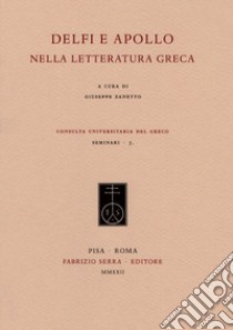 Delfi e Apollo nella letteratura greca libro di Zanetto G. (cur.)