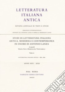 Studi di letteratura italiana antica, moderna e contemporanea in onore di Antonio Lanza. Vol. 1-3 libro di Ceci M. (cur.); Troncarelli M. (cur.)