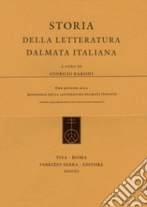 Storia della letteratura dalmata italiana libro di Baroni G. (cur.)