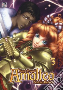 Sword princess Amaltea. Vol. 3 libro di Batista Natalia