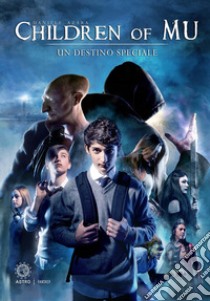 Children of Mu. Un destino speciale libro di Azara Daniele