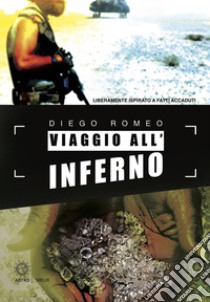 Viaggio all'inferno libro di Romeo Diego