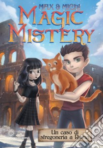 Magic mistery. Un caso di stregoneria a Roma libro di Michela Cavaliere; Peronti Massimiliano