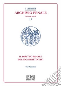 Il diritto penale dei segni distintivi libro di Valentini Vico