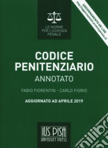 Codice penitenziario annotato libro di Fiorentin Fabio; Fiorio Carlo