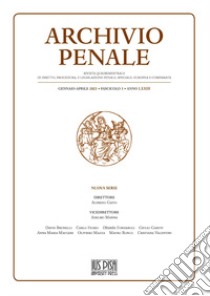 Archivio penale. Rivista quadrimestrale di diritto, procedura e legislazione penale, speciale, europea e comparata (2021). Vol. 1 libro