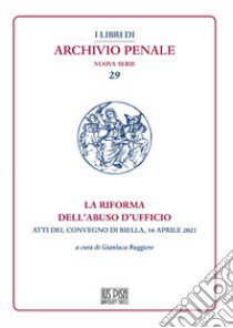 La riforma dell'abuso di ufficio libro di Ruggiero G. (cur.)