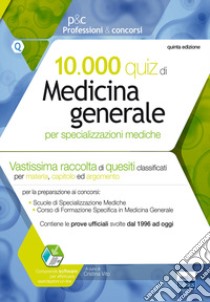 10.000 quiz di medicina generale per specializzazioni mediche. Con software di simulazione libro di Vito C. (cur.)