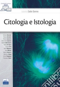 Citologia e istologia libro di Dalle Donne I. (cur.)