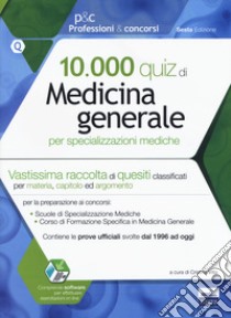 10.000 quiz di medicina generale per specializzazioni mediche. Con software di simulazione libro di Vito C. (cur.)