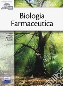 Biologia farmaceutica. Con aggiornamento online libro di Chessa Mario; Maggi Filippo; Menghini Luigi