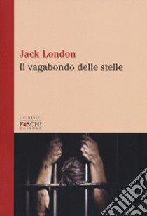 Il vagabondo delle stelle libro di London Jack