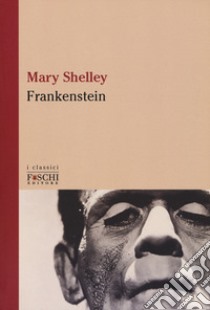 Frankenstein libro di Shelley Mary; Borroni G. (cur.)