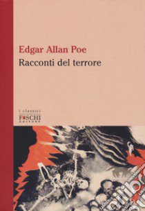 Racconti del terrore libro di Poe Edgar Allan; Apollonio C. (cur.)