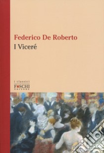 I viceré libro di De Roberto Federico