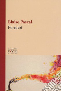 Pensieri libro di Pascal Blaise