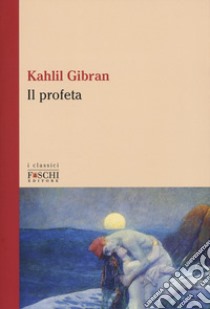 Il profeta. Testo inglese a fronte libro di Gibran Kahlil