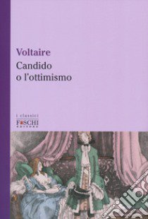 Candido o l'ottimismo-Trattato sulla tolleranza libro di Voltaire