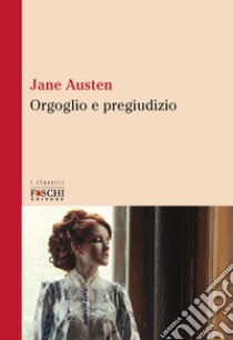 Orgoglio e pregiudizio libro di Austen Jane