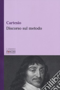 Discorso sul metodo libro di Cartesio Renato