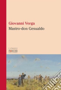 Mastro-don Gesualdo libro di Verga Giovanni